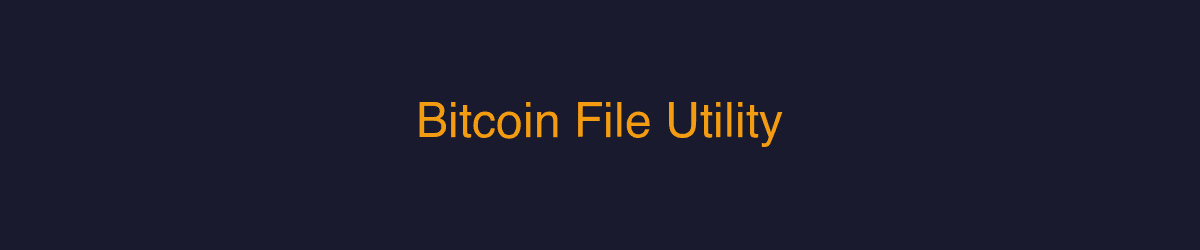 Bitcoin File Utility